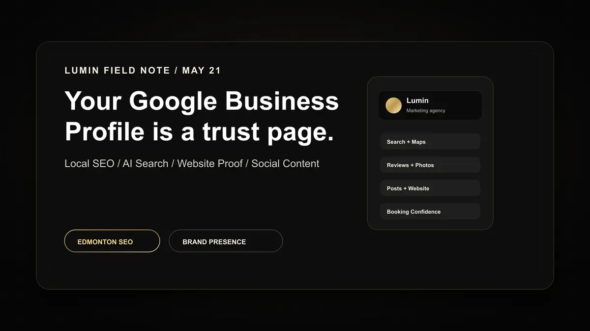 Black cinematic Lumin Marketing Group graphic about Google Business Profile optimization, Edmonton local SEO, AI search, website proof, and booking trust.